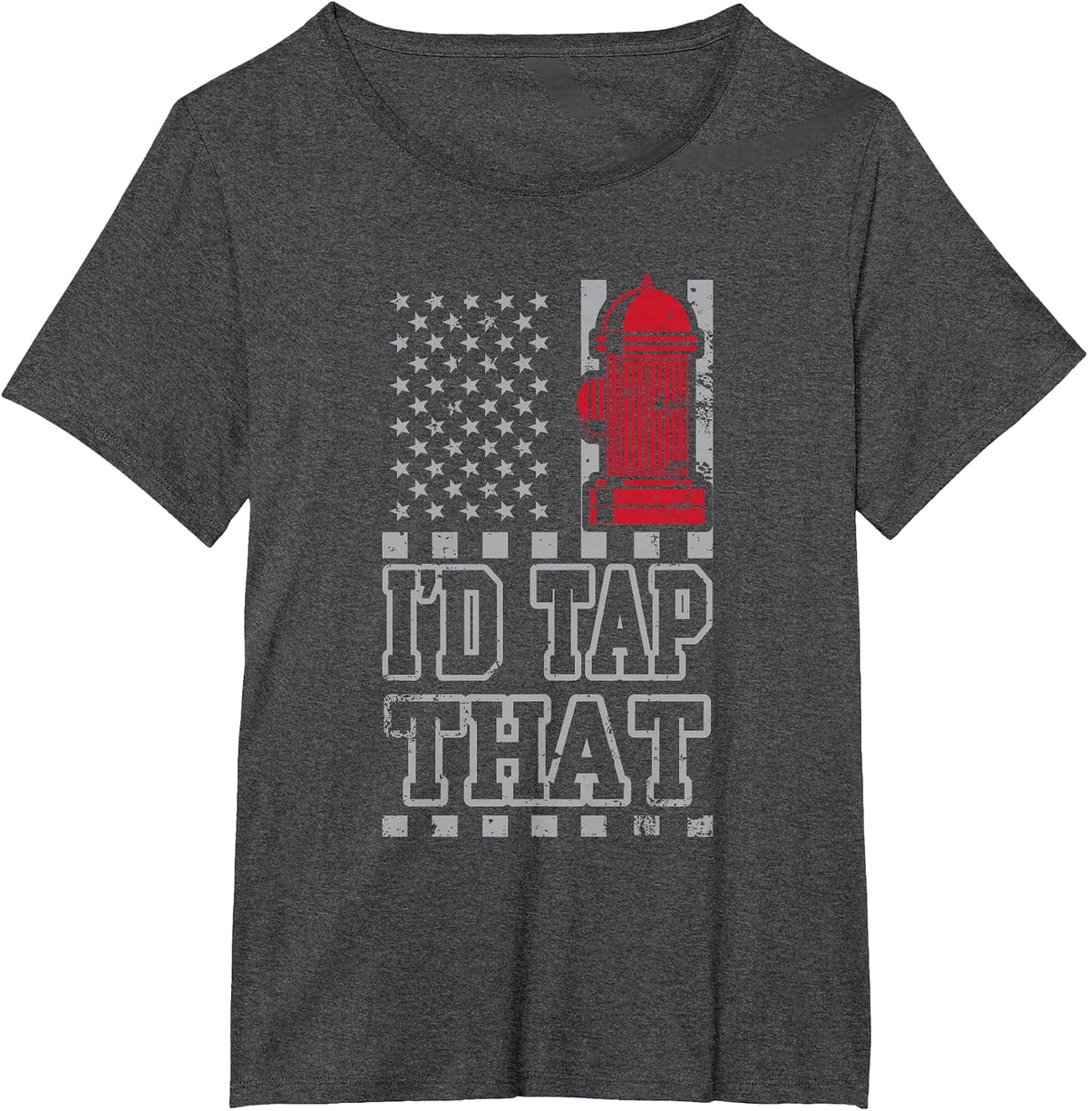 I'd Tap that Funny Firefighter Pride T-Shirt - Dark Heather Grey