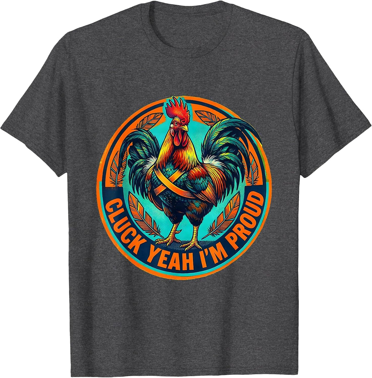 Cluck Yeah I'm Proud Funny Chicken Design T-Shirt - Dark Heather Grey