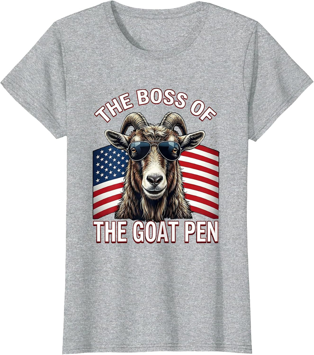 The Boss of the Goat Pen Patriotic Goat Owner Humor T-Shirt - Heather Grey