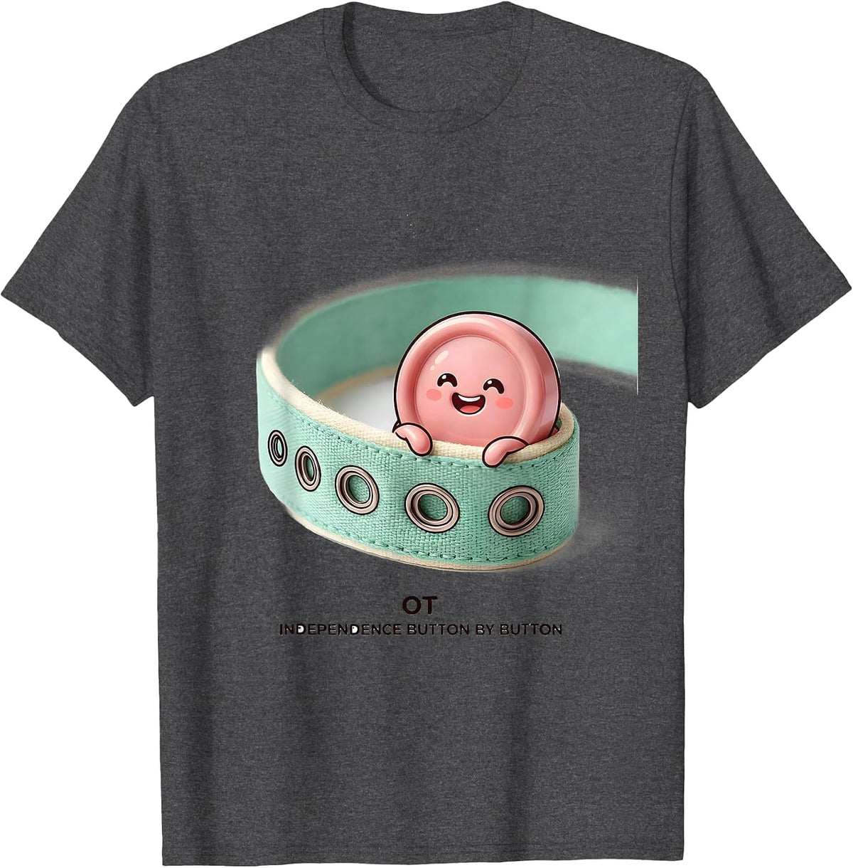 OT Independence Button by Button Cute Kawaii Occupational T-Shirt - Dark Heather Grey