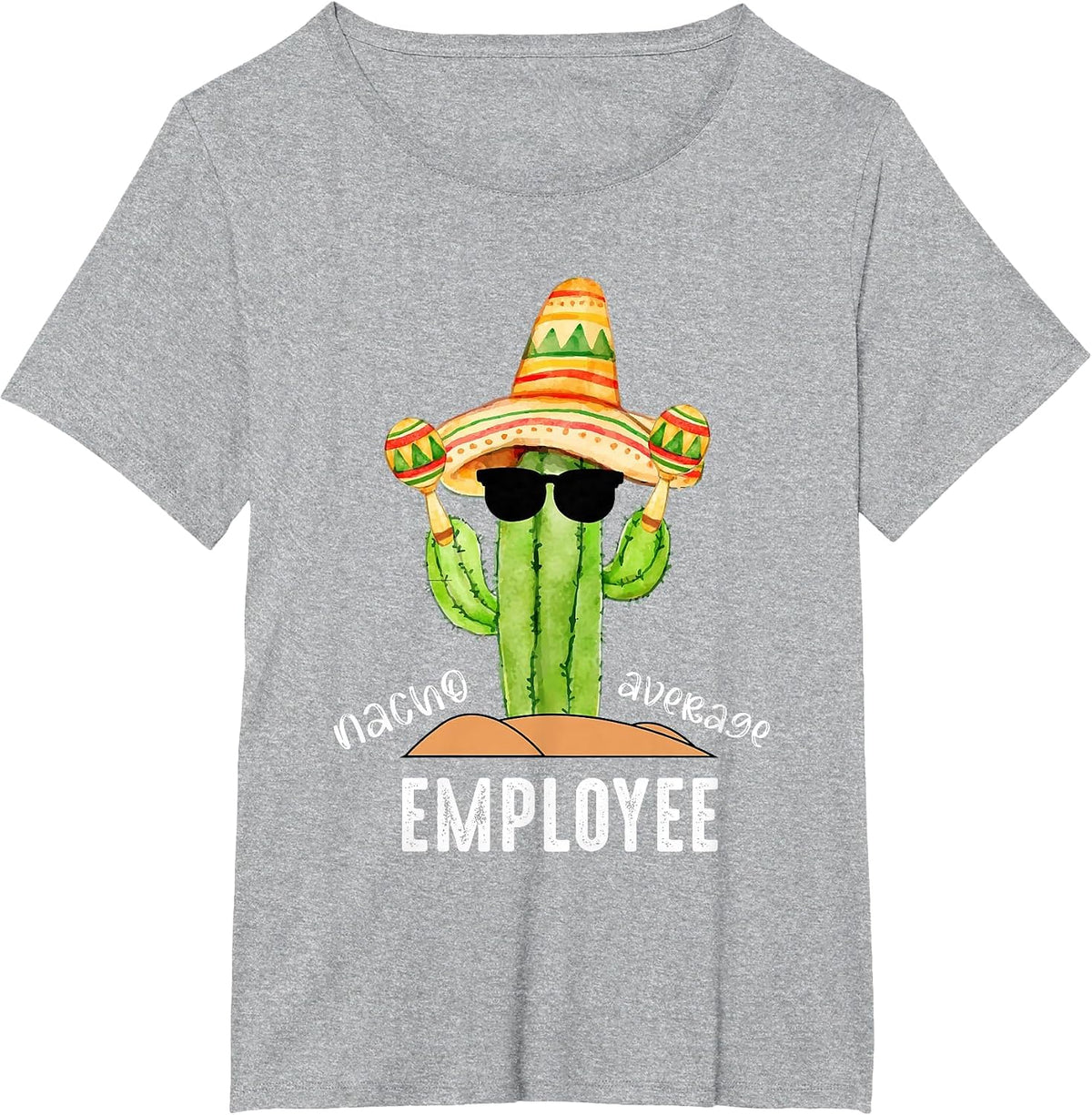 Nacho Average Employee Cinco De Mayo Men Women T-Shirt - Heather Grey