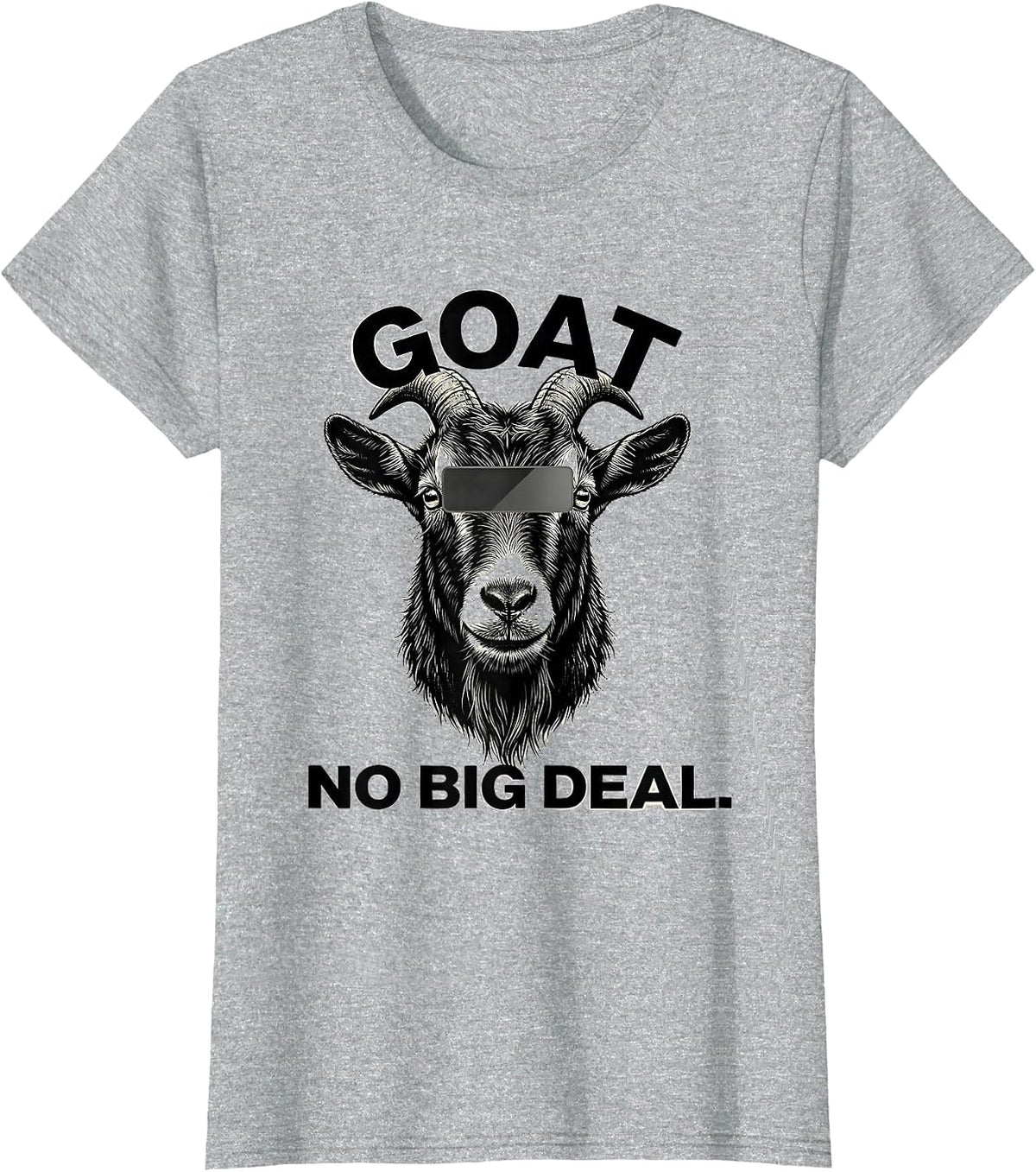 Women's GOAT No Big Deal Scratchboard Funny Goat Lover Humor T-Shirt - Heather Grey