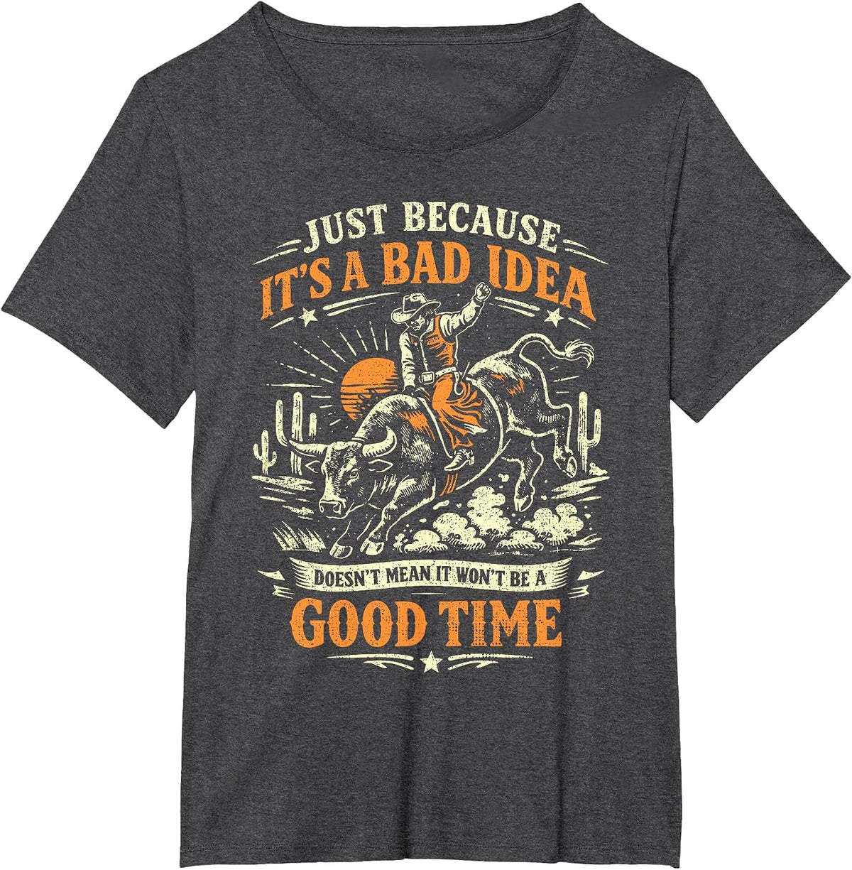 Bad Idea Good Time, Vintage Rodeo Cowboy Bull Rider T-Shirt - Dark Heather Grey