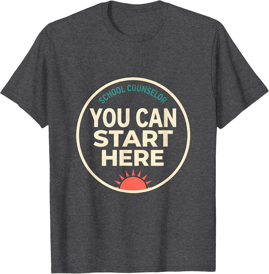 Men's School Counselor You Can Start Here Funny Mental Health T-Shirt - Dark Heather Grey