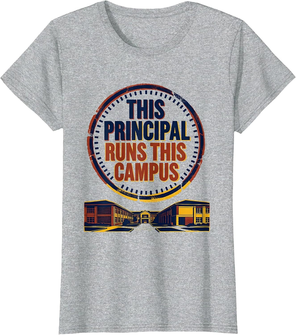 This Principal Runs This Campus Funny Principal Appreciation T-Shirt - Heather Grey