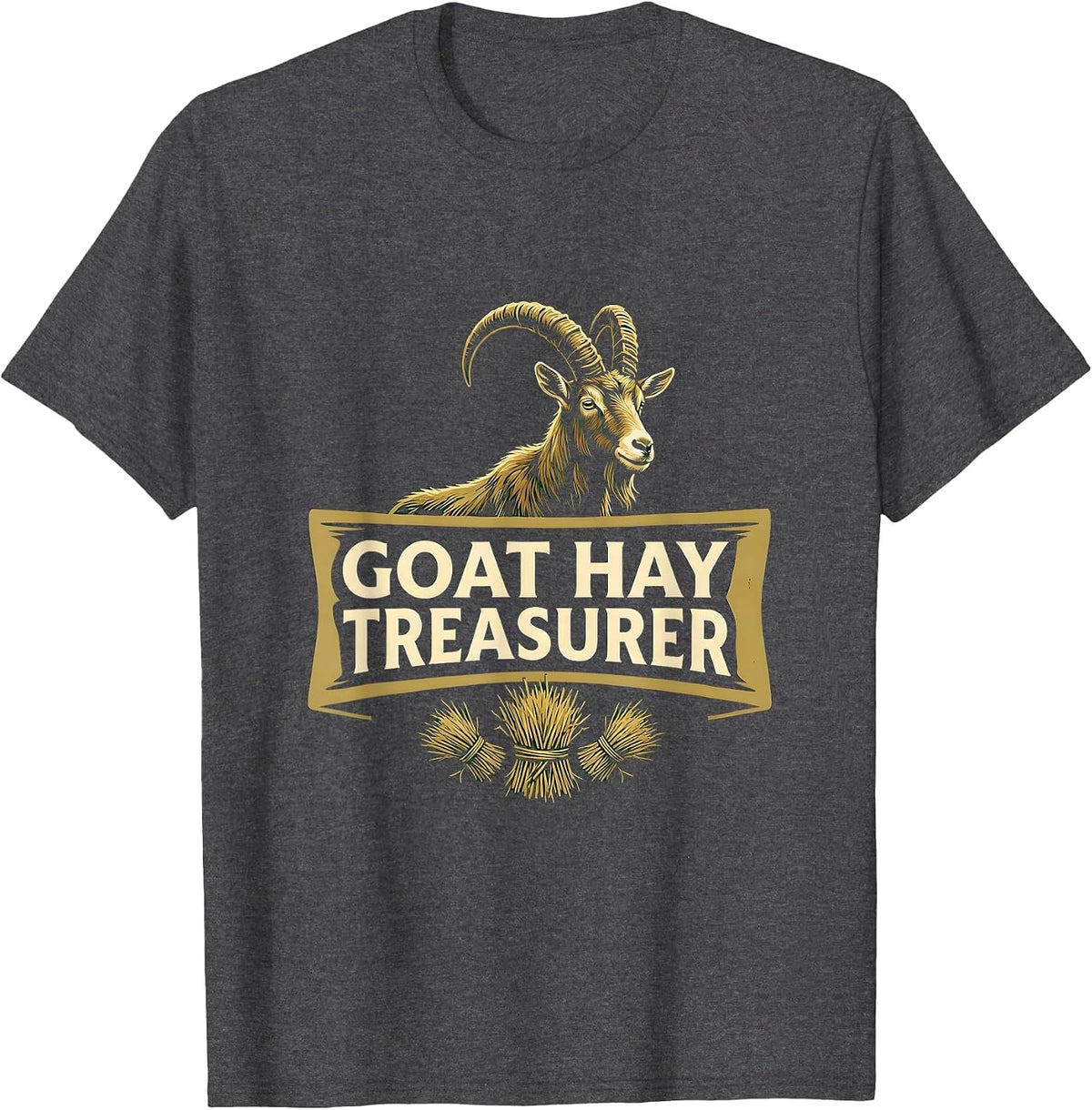 Men's Goat Hay Treasurer Funny Goat Owner Farmer Humor T-Shirt - Dark Heather Grey