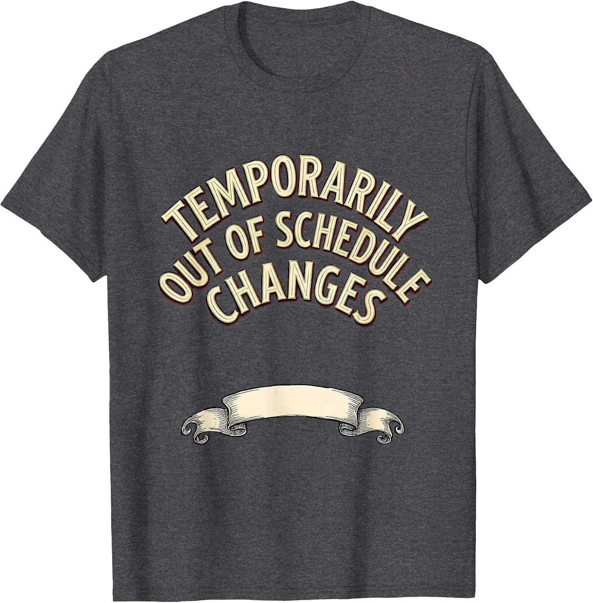 Men's Temporarily Out Of Schedule Changes Funny School Counselor T-Shirt - Dark Heather Grey
