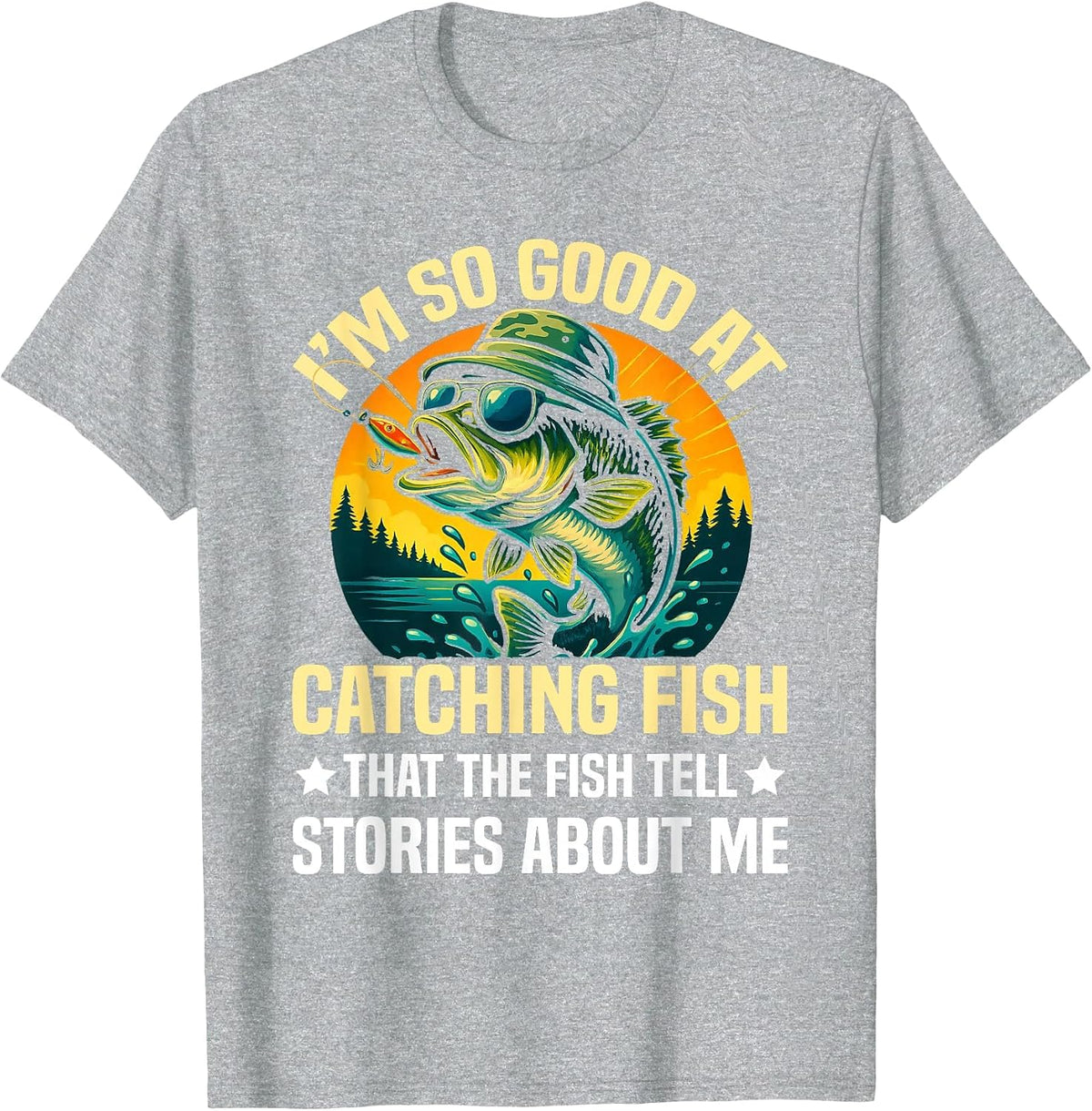 I'm So Good At Catching Fish Design, Funny Fishing Fisherman T-Shirt - Heather Grey