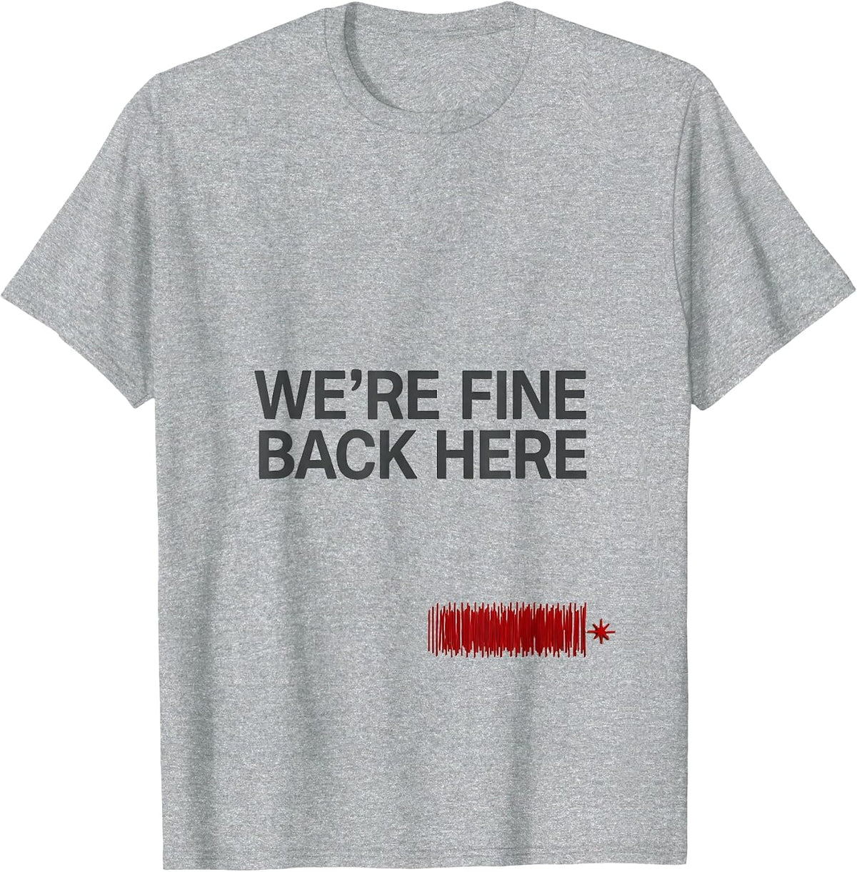 Men's We're Fine Back Here Funny 911 Dispatcher Christmas Humor T-Shirt - Heather Grey