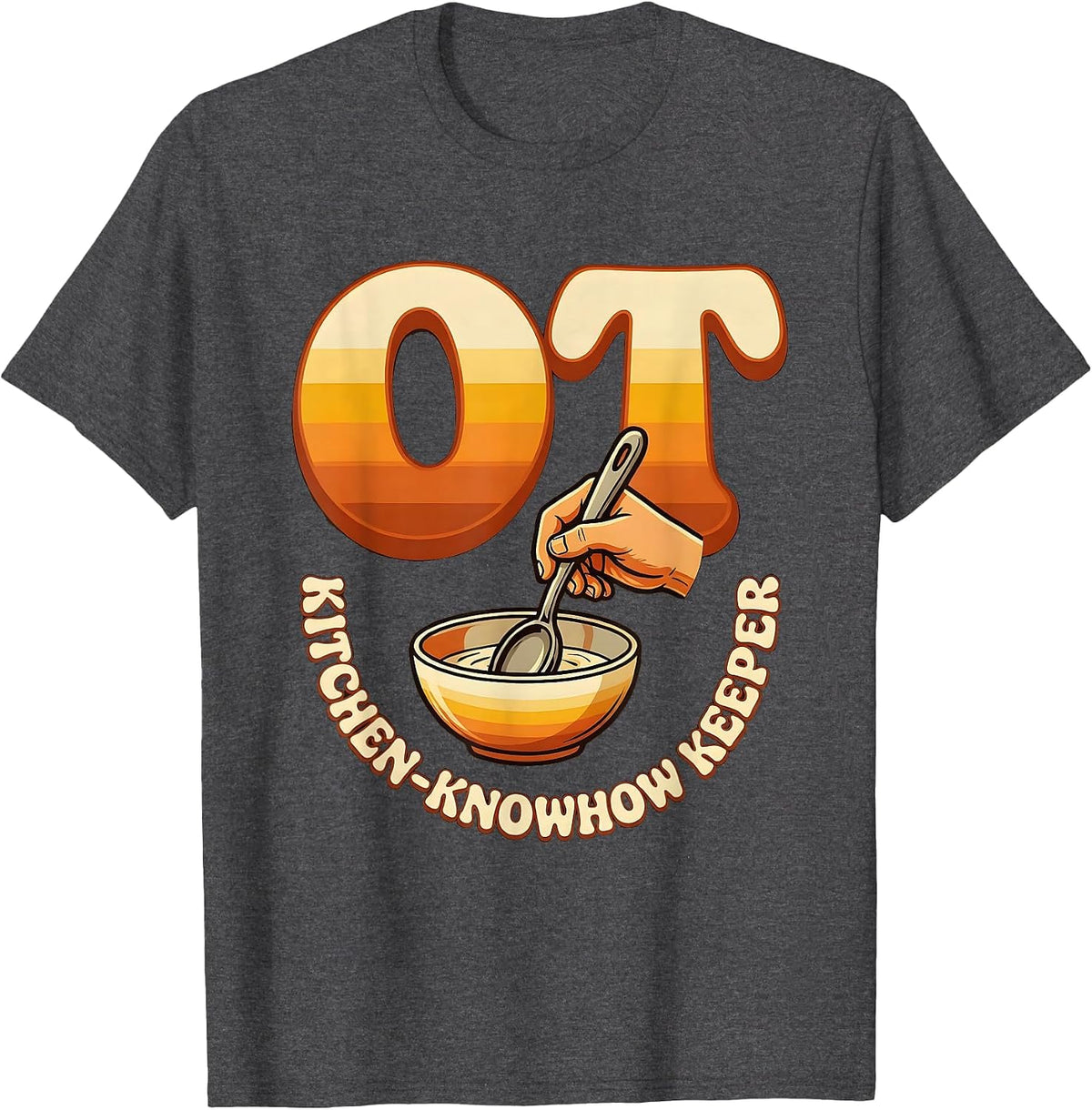 OT Kitchen-Knowhow Keeper Retro Occupational Therapy T-Shirt - Dark Heather Grey