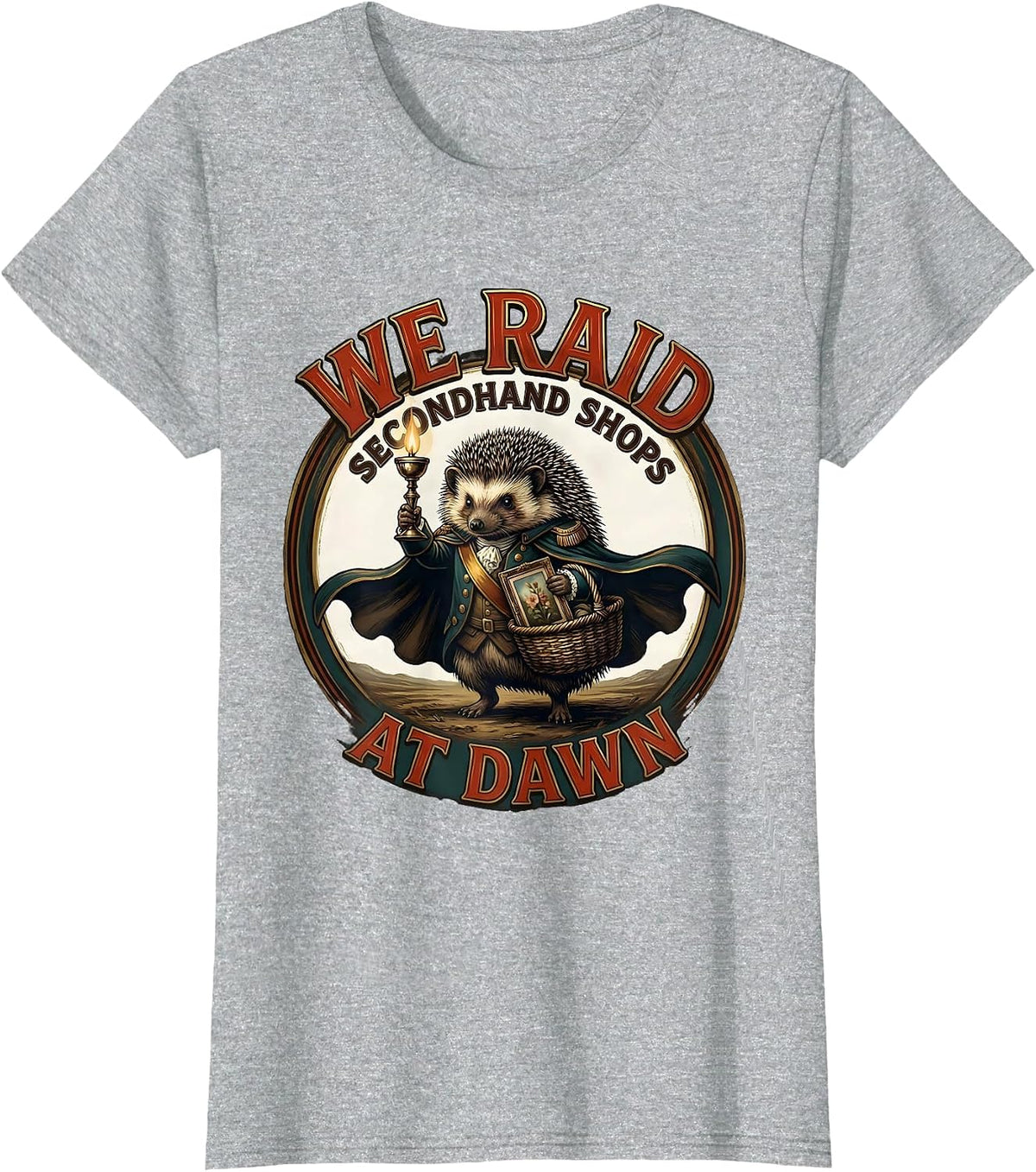 Women's We Raid Secondhand Shops At Dawn Funny Hedgehog Thrifting T-Shirt - Heather Grey