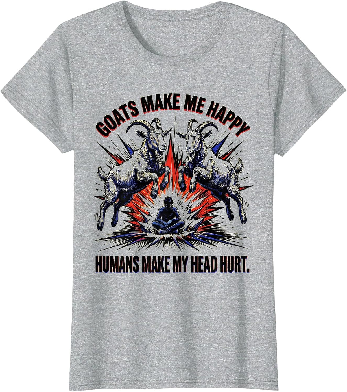 Goats Make Me Happy Humans Make My Head Hurt Funny T-Shirt - Heather Grey
