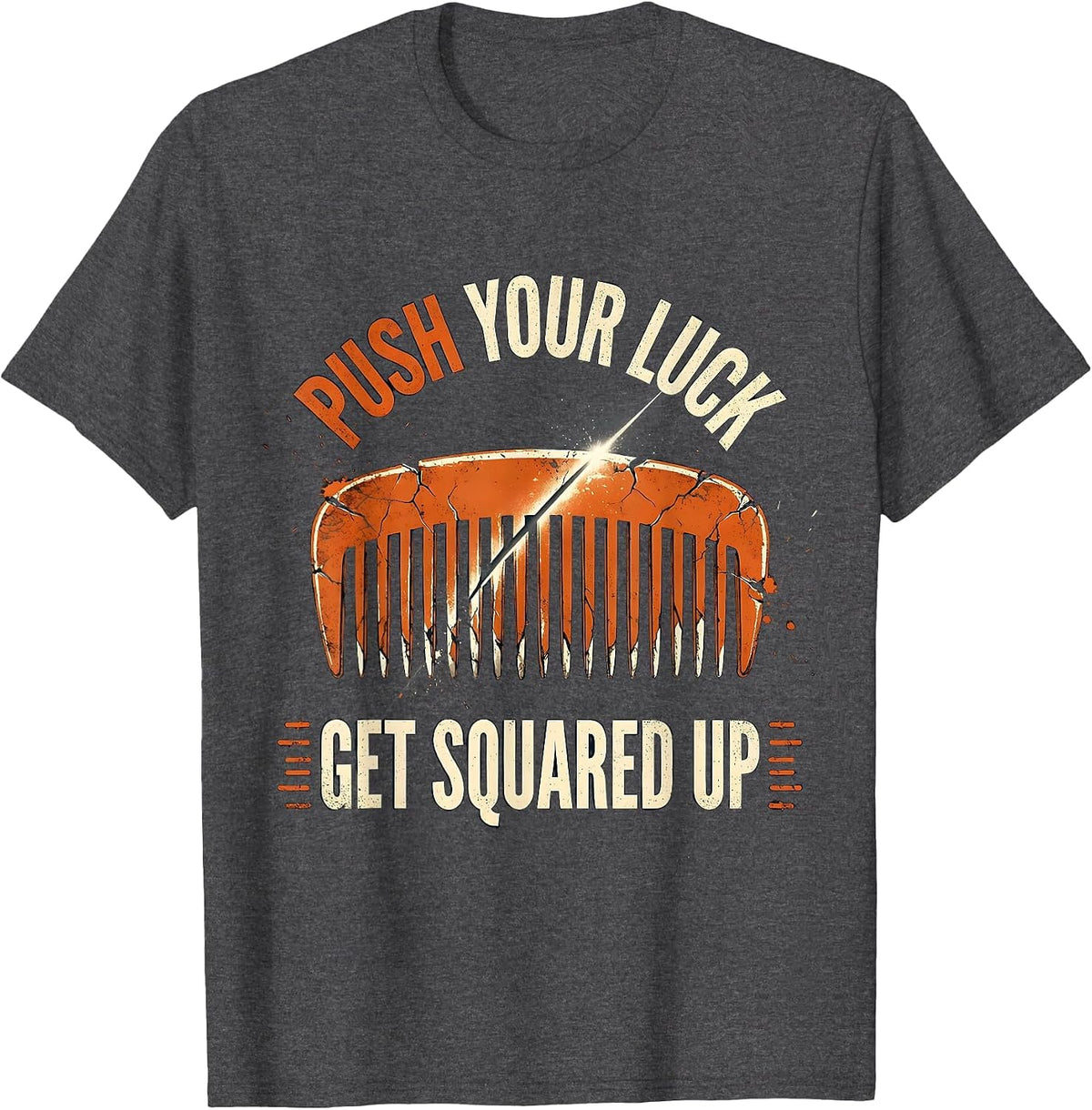 Men's Push Your Luck Get Squared Up Funny Barber Bald Men Humor T-Shirt - Dark Heather Grey