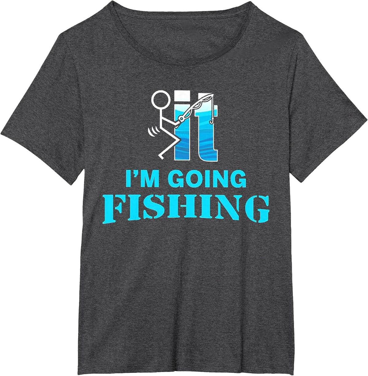 F-uck It I'm Going Fishing T-Shirt - Dark Heather Grey