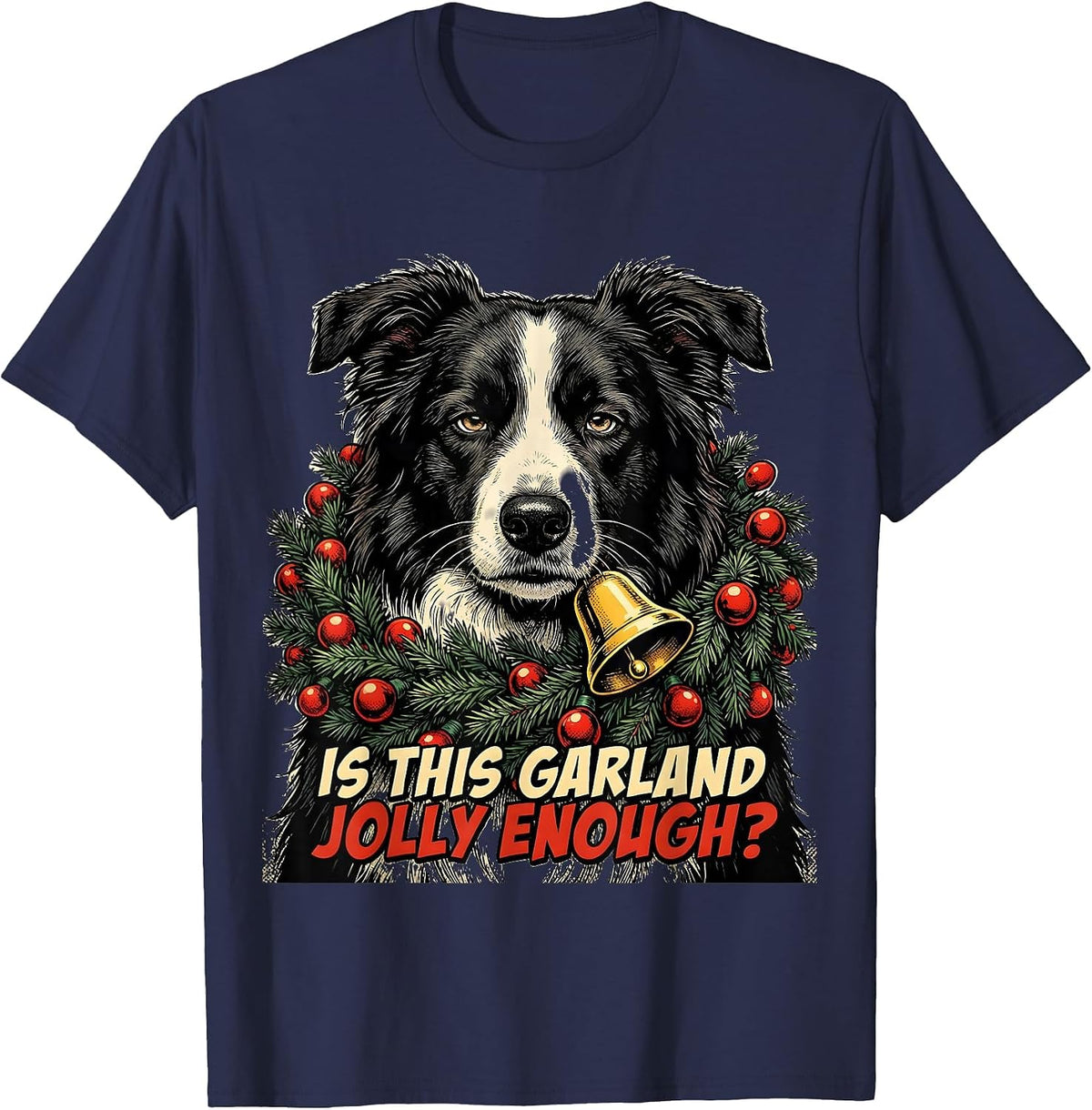 Men's Is This Garland Jolly Enough Funny Border Collie Christmas T-Shirt - Navy Blue