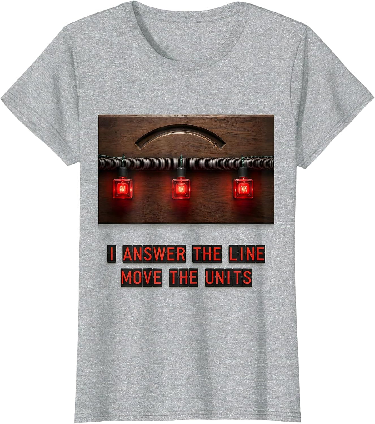 I Answer The Line, Move The Units Funny 911 Dispatcher T-Shirt - Heather Grey