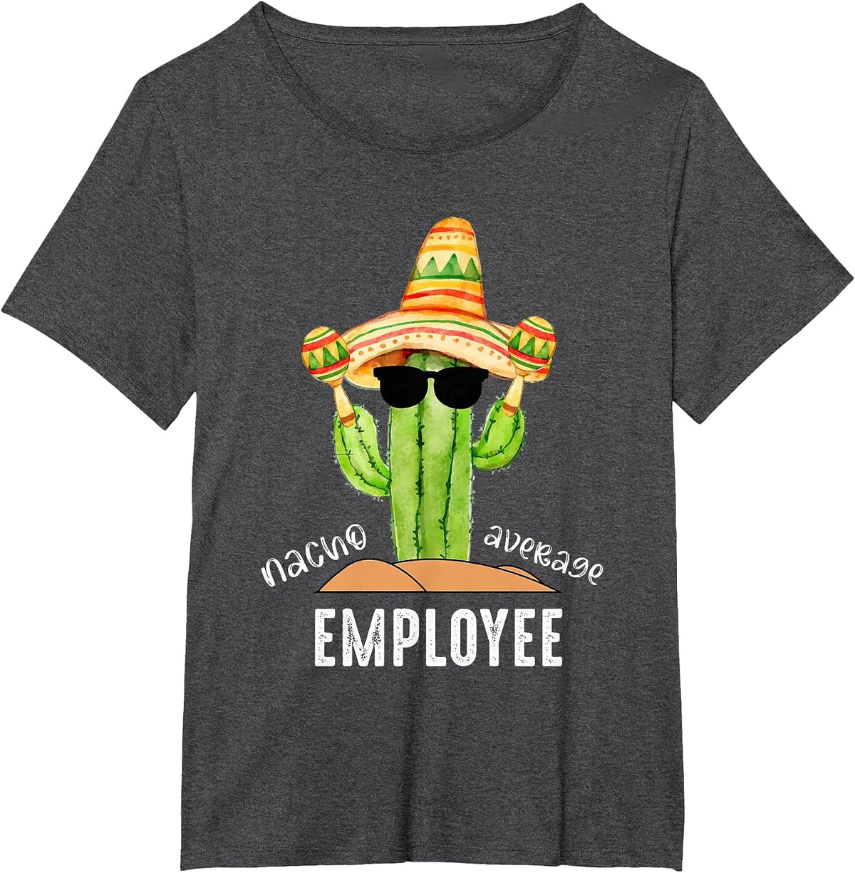 Nacho Average Employee Cinco De Mayo Men Women T-Shirt - Dark Heather Grey