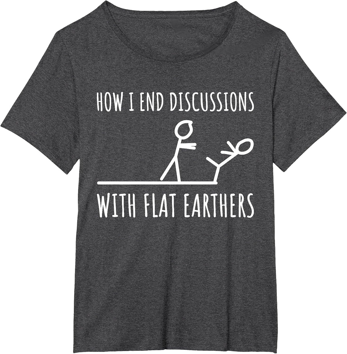 Anti Flat Earth Flat Earthers Stick Figure Funny Sarcasm T-Shirt - Dark Heather Grey