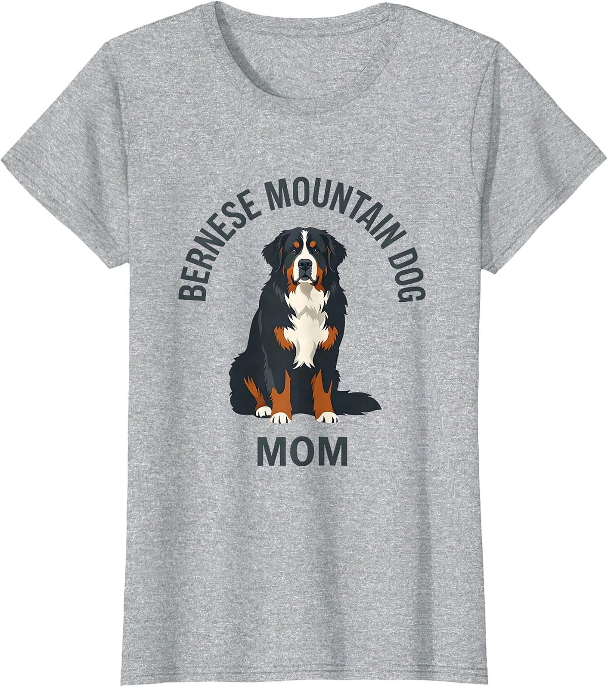 Women's Bernese Mountain Dog Mom Funny Dog Lover Humor T-Shirt - Heather Grey