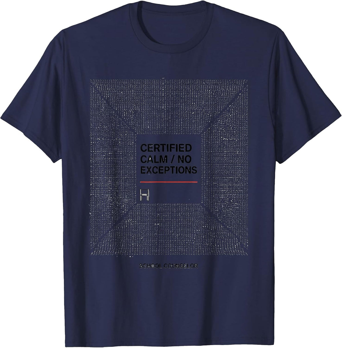 Certified Calm, No Exceptions School Counselor T-Shirt - Navy Blue
