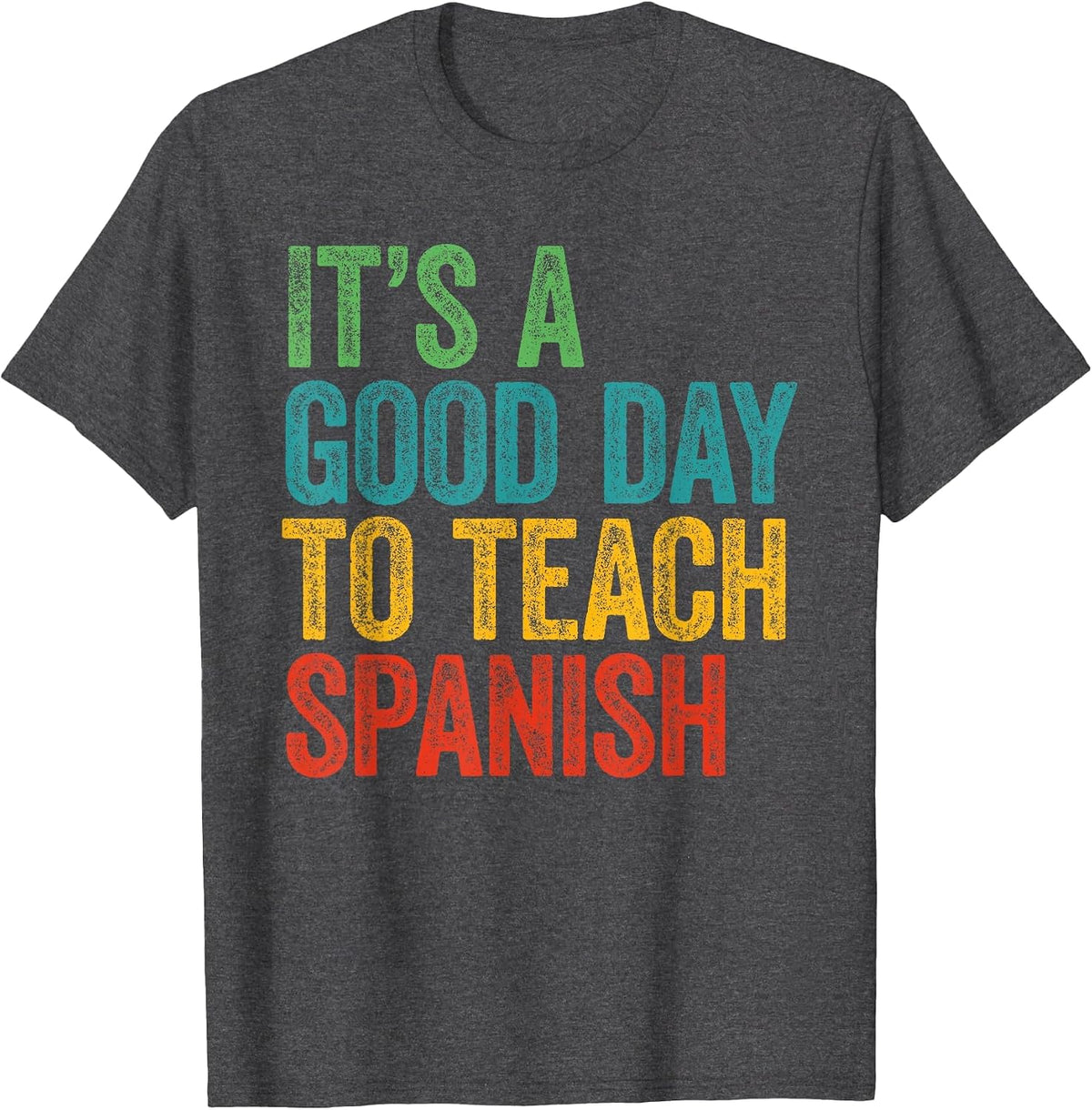 Retro It's A Good Day to Teach Spanish Teacher T-Shirt - Dark Heather Grey