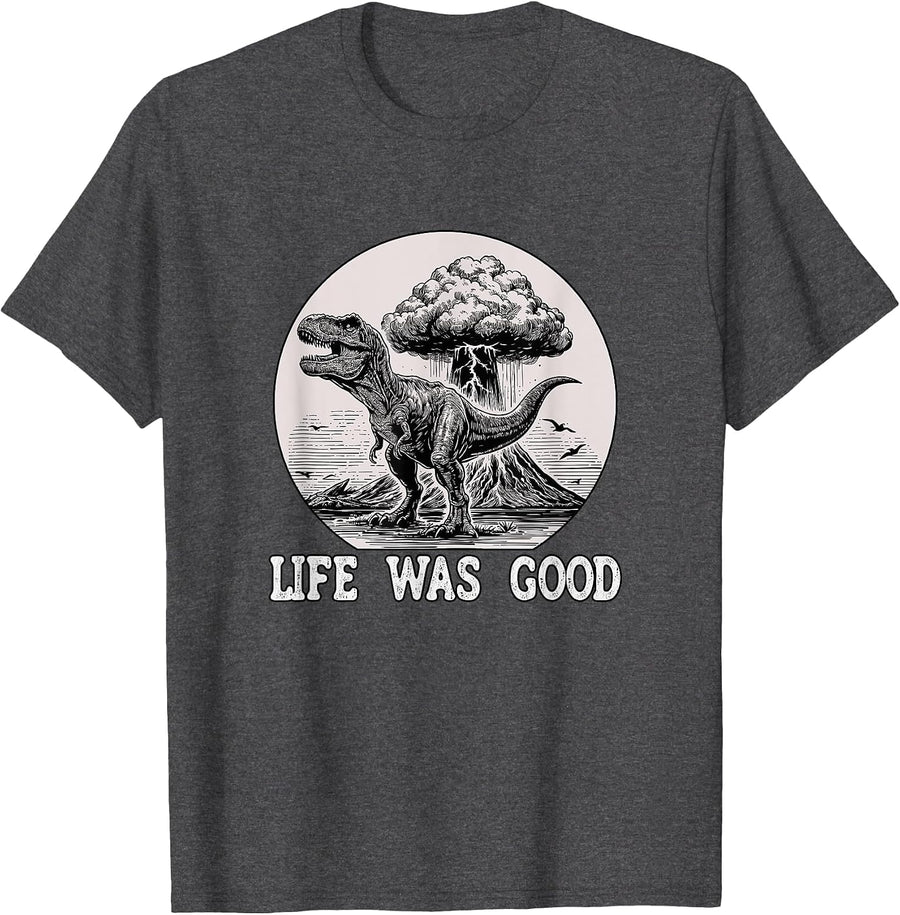Dinosaur Life was Good Tyrannosaurus T-Shirt - Dark Heather Grey