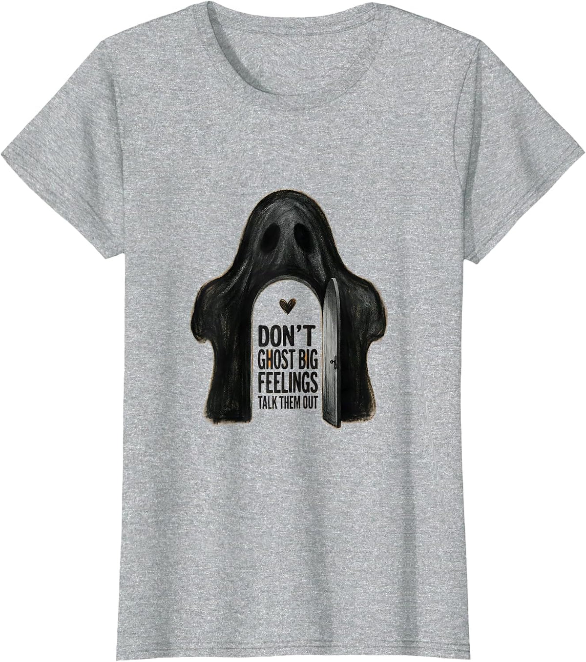 Don't Ghost Big Feelings Talk Them Out Halloween T-Shirt - Heather Grey