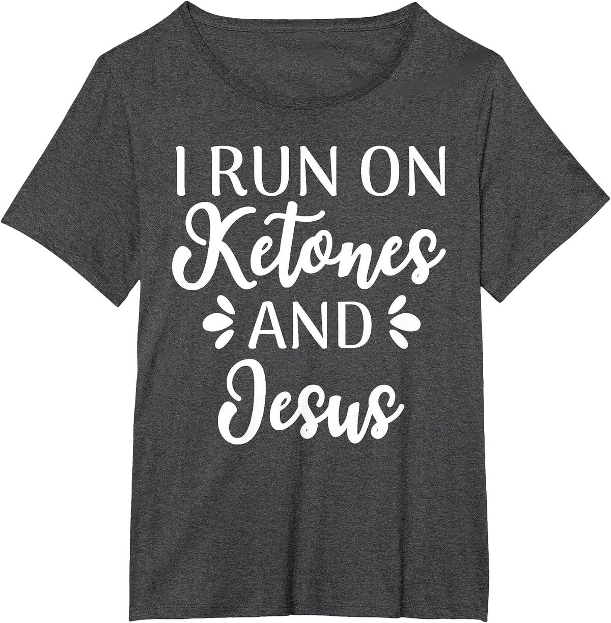 I Run On Ketones and Jesus Funny Keto Diet T-Shirt - Dark Heather Grey