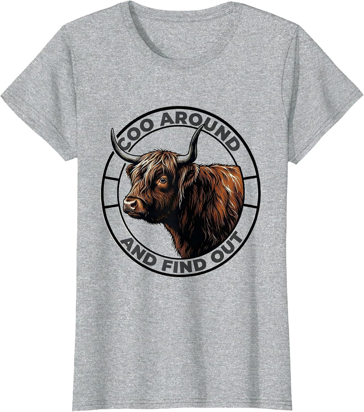 Coo Around And Find Out Funny Highland Cow Cute Scottish T-Shirt - Heather Grey