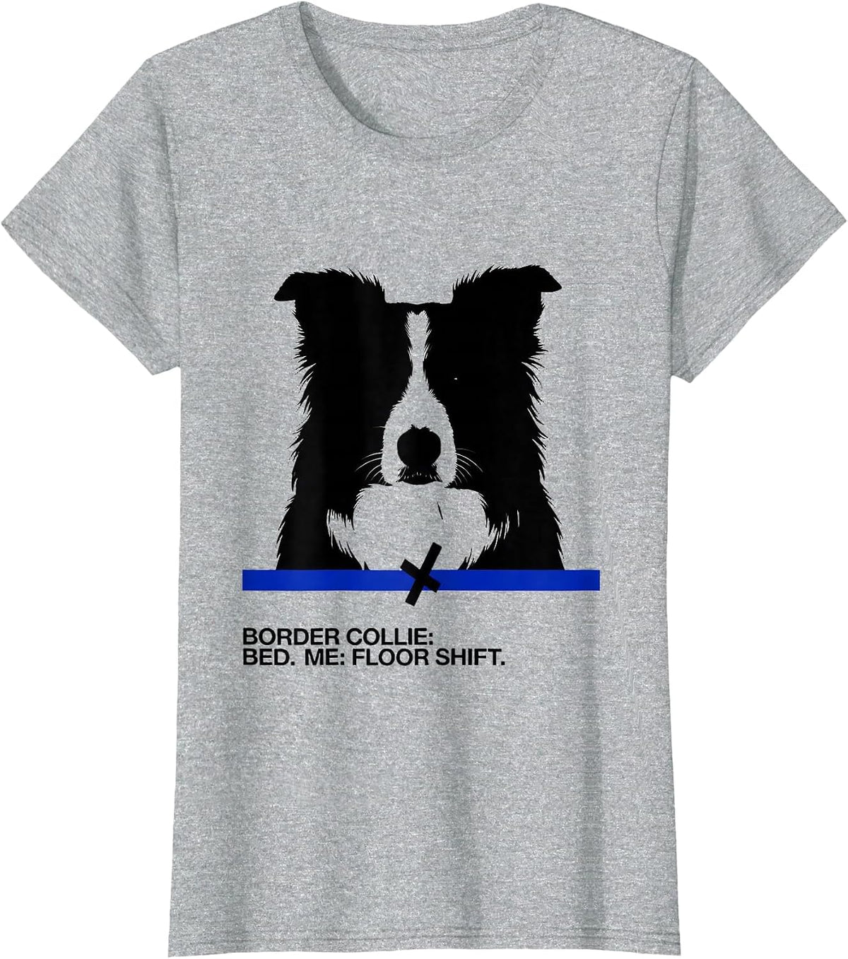 Women's Border Collie Bed Me Floor Shift Funny Dog Owner Sleepshirt T-Shirt - Heather Grey