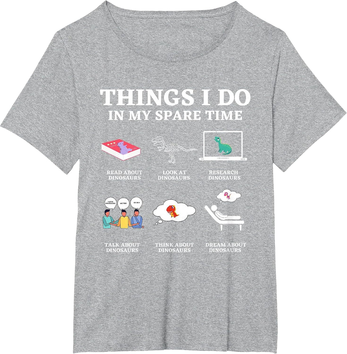 Things I Do in My Spare Time Dinosaurs Theme Dino Lover T-Shirt - Heather Grey