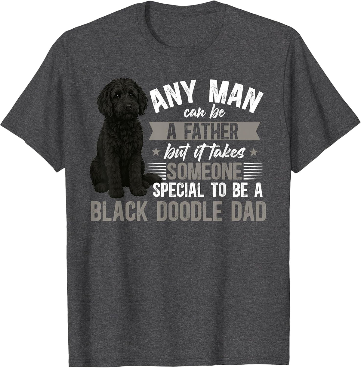 to Be A Black Goldendoodle Dad Black Doodle Owner T-Shirt - Dark Heather Grey