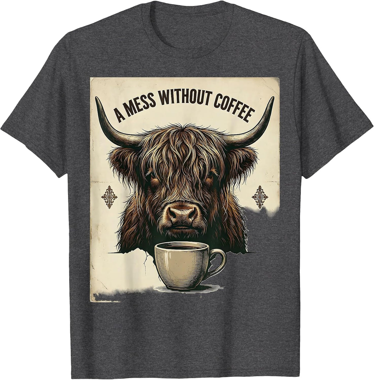 A Mess Without Coffee Vintage Highland Cow Coffee Lover T-Shirt - Dark Heather Grey