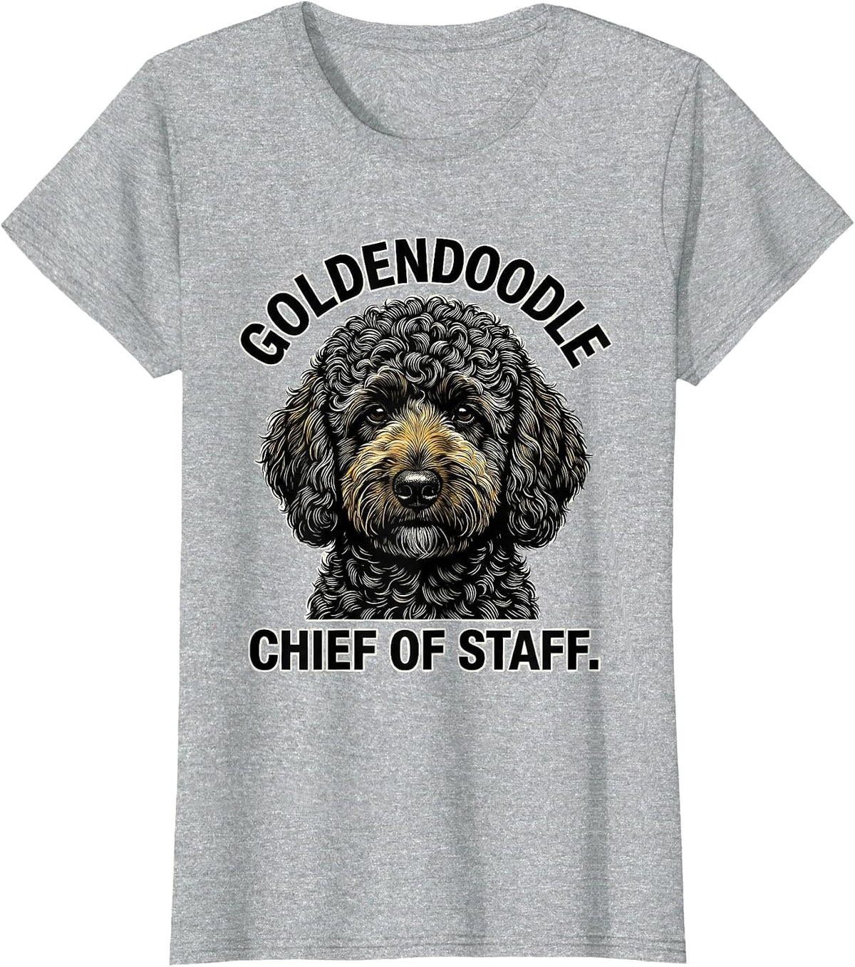 Women's Goldendoodle Chief of Staff Funny Doodle Dog Owner Humor T-Shirt - Heather Grey