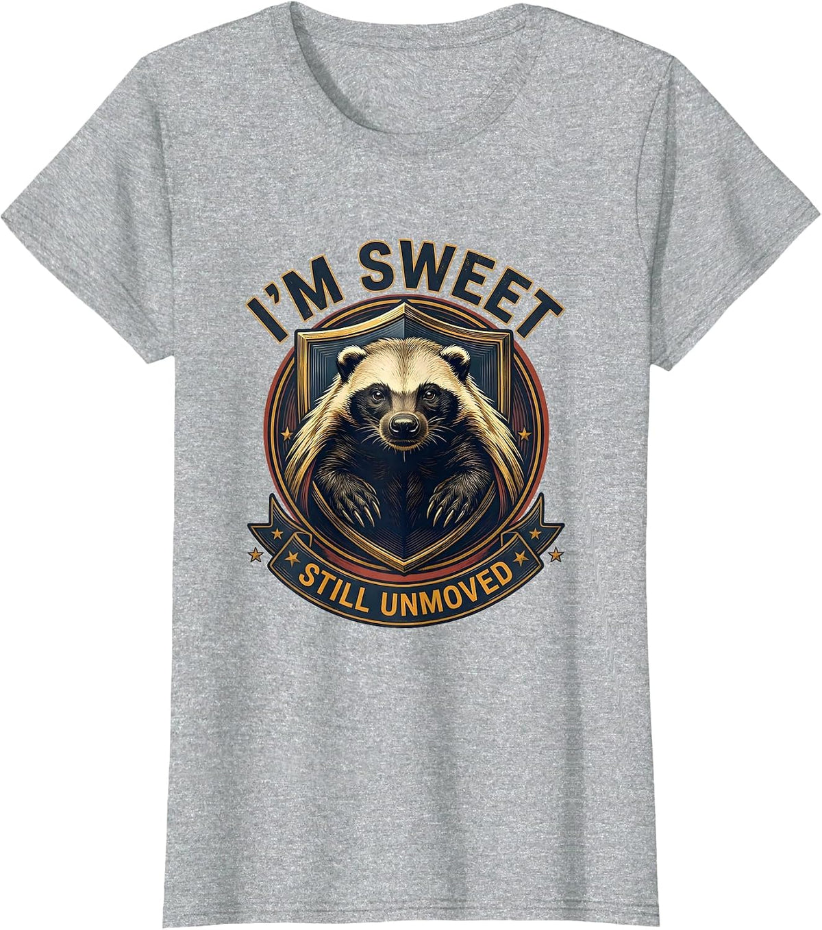 Women's I'm Sweet Still Unmoved Funny Honey Badger Wildlife Humor T-Shirt - Heather Grey