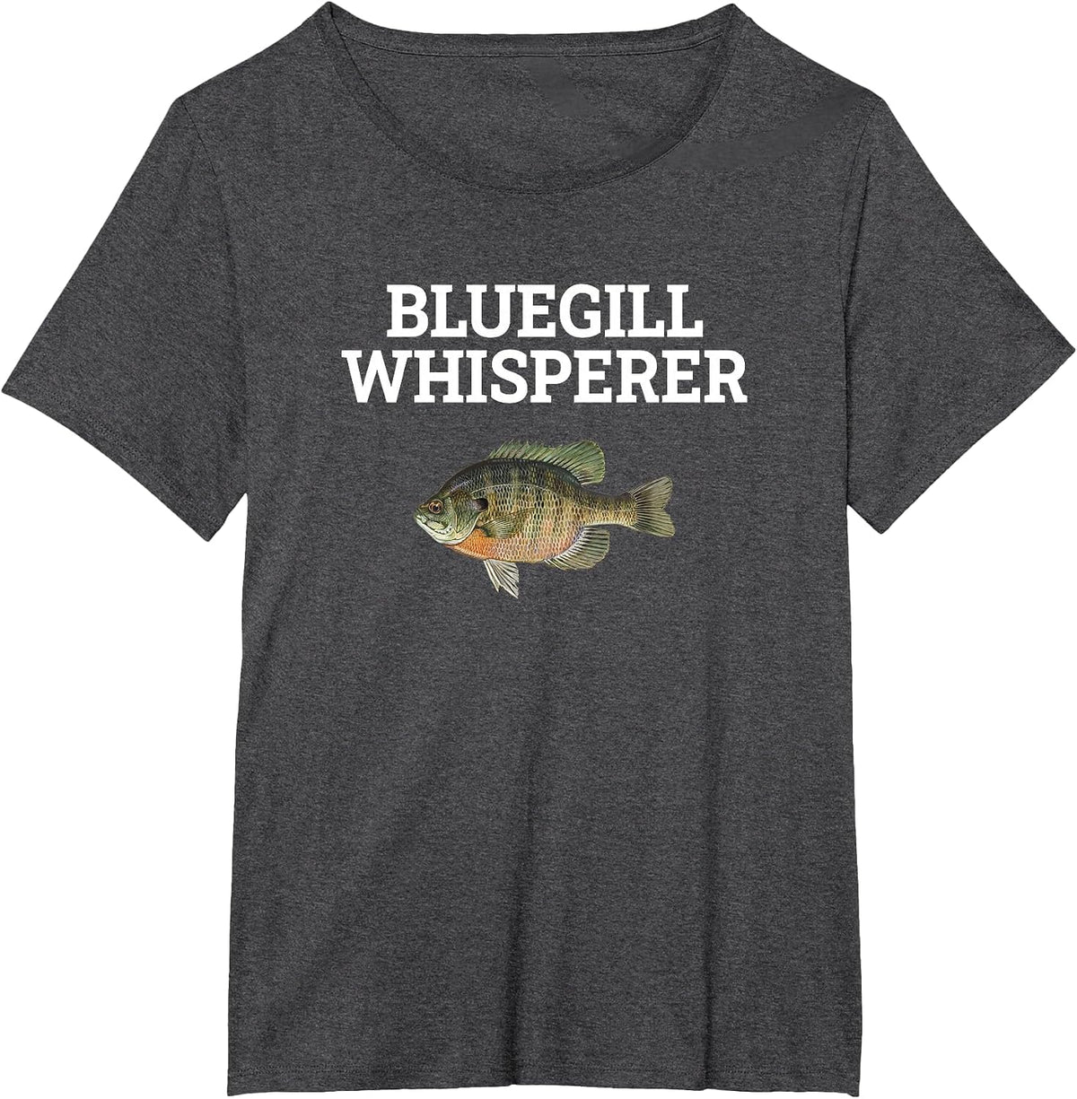 Bluegill Whisperer, Bluegill Fishing T-Shirt - Dark Heather Grey