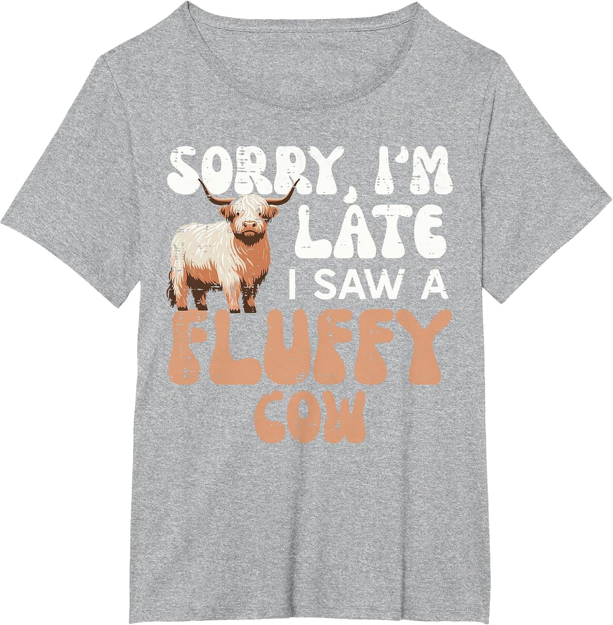 Sorry Im Late I Saw Fluffy Cow Highland Farm Men Women Kids T-Shirt - Heather Grey