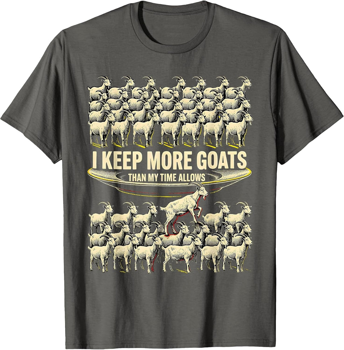I Keep More Goats Than My Time Allows Funny Goat Farmer Gift T-Shirt - Asphalt Grey