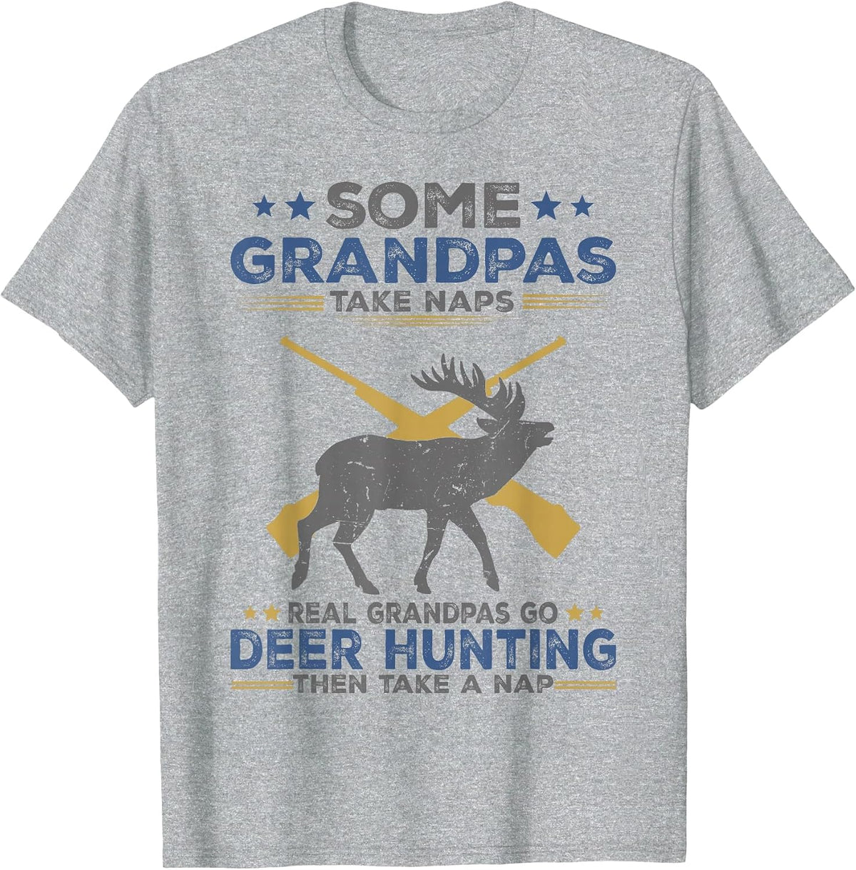 Some Grandpas Take Naps Real Grandpas Go Deer Hunting T-Shirt - Heather Grey