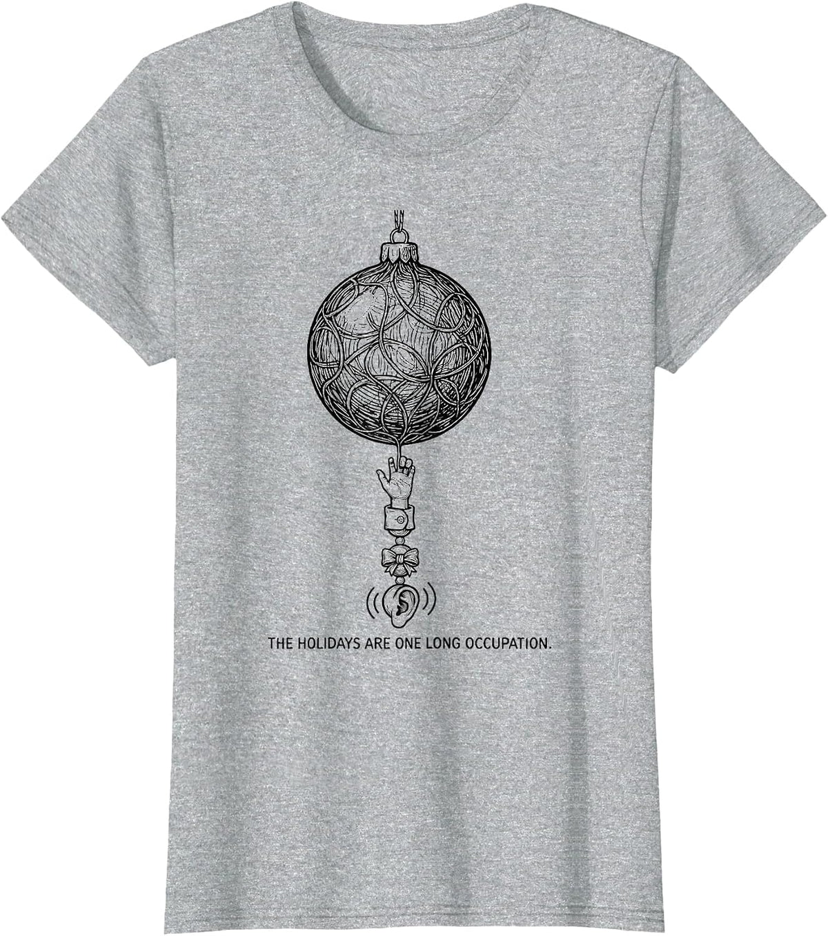 Women's The Holidays Are One Long Occupation Occupational Therapist T-Shirt - Heather Grey