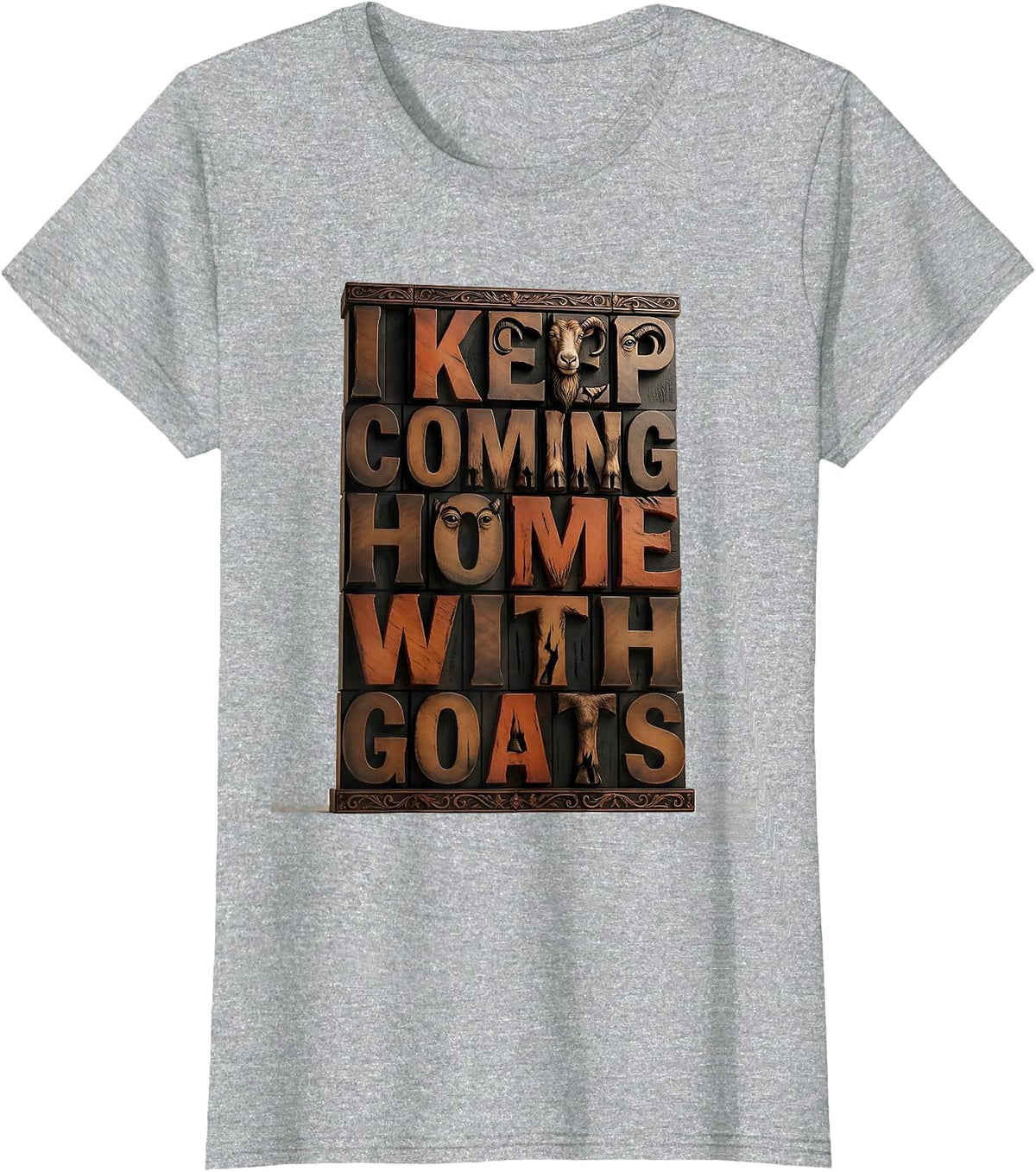 I Keep Coming Home With Goats Funny Goat Lover Farmer Gift T-Shirt - Heather Grey