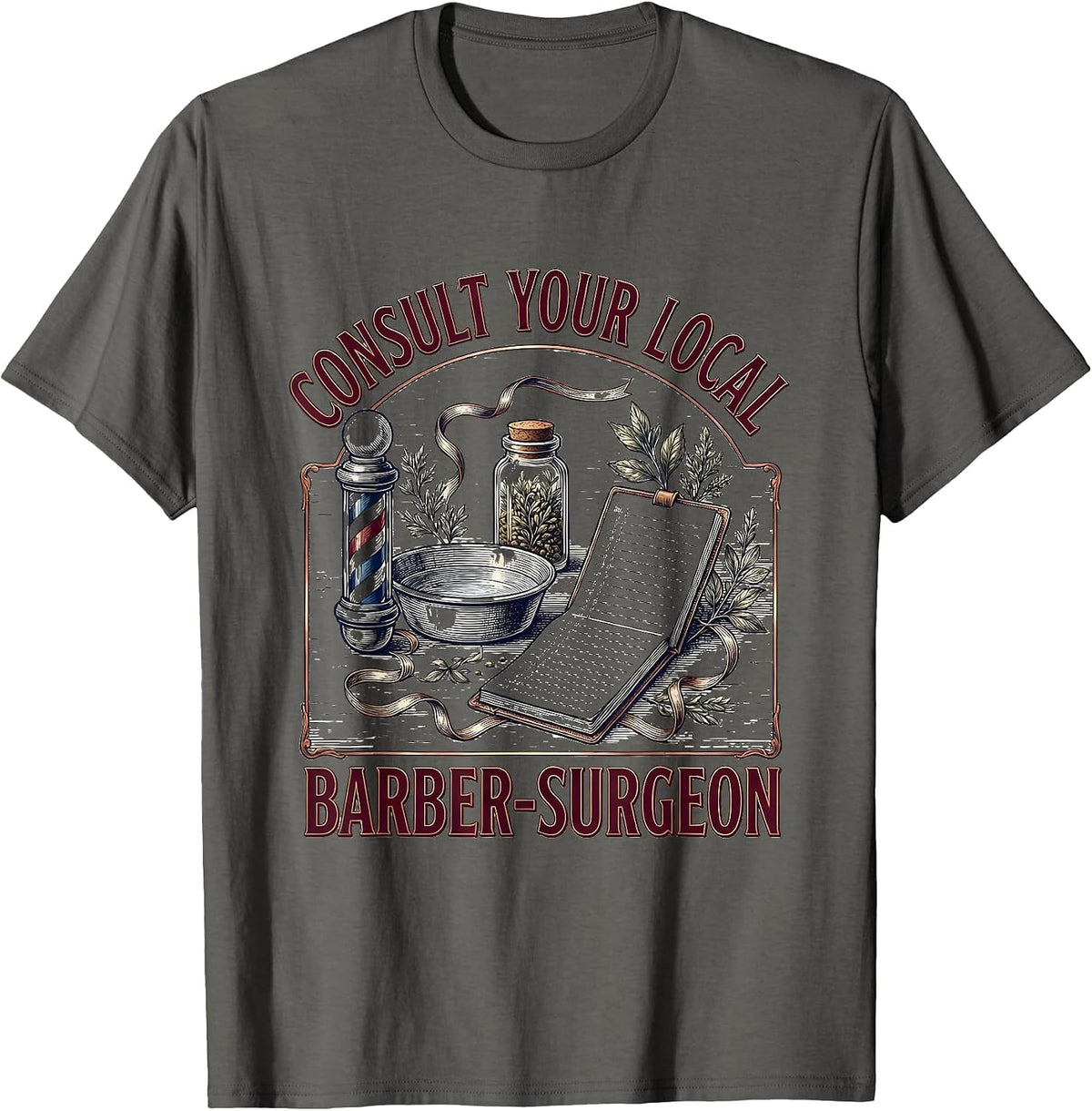 Consult Your Local Barber-Surgeon Dark Humor Medieval T-Shirt - Asphalt Grey