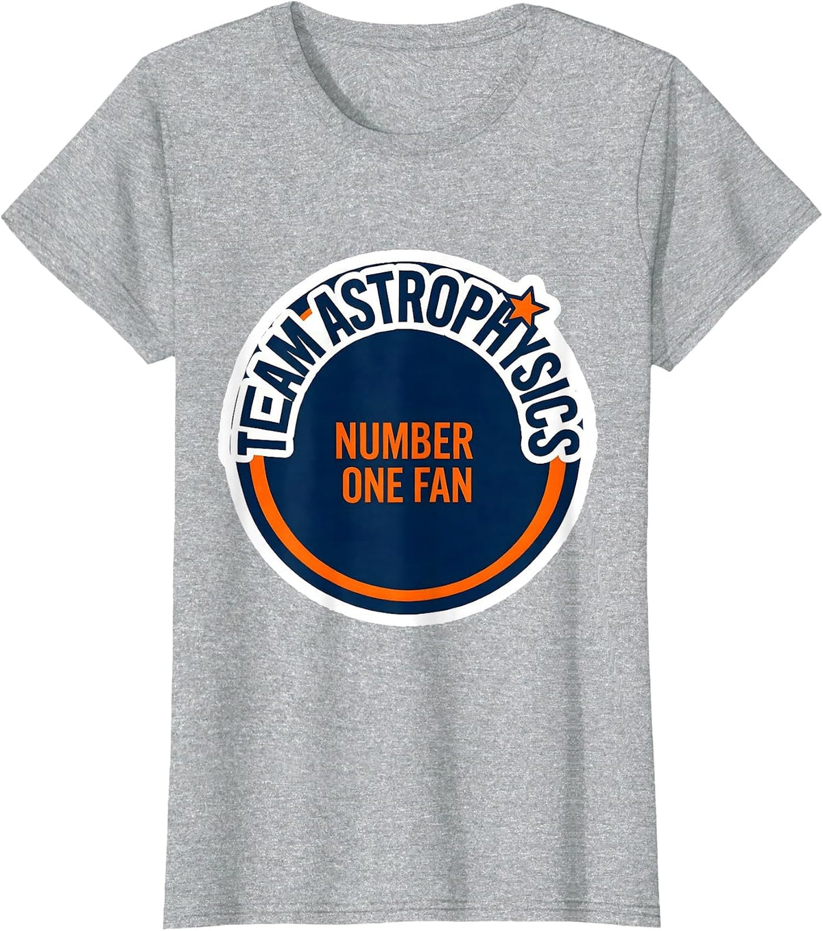 Team Astrophysics Number One Fan Science Enthusiast Tribute T-Shirt - Heather Grey