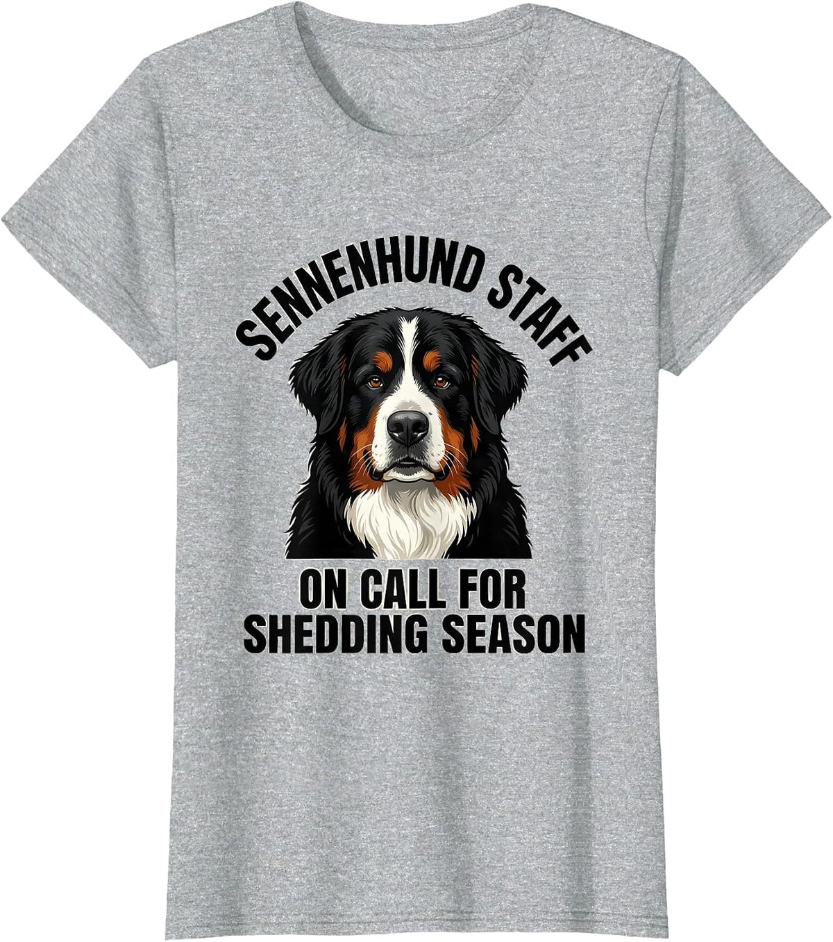 Sennenhund Staff — On Call For Shedding Season Funny T-Shirt - Heather Grey
