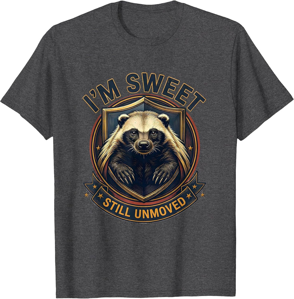 Men's I'm Sweet Still Unmoved Funny Honey Badger Wildlife Humor T-Shirt - Dark Heather Grey