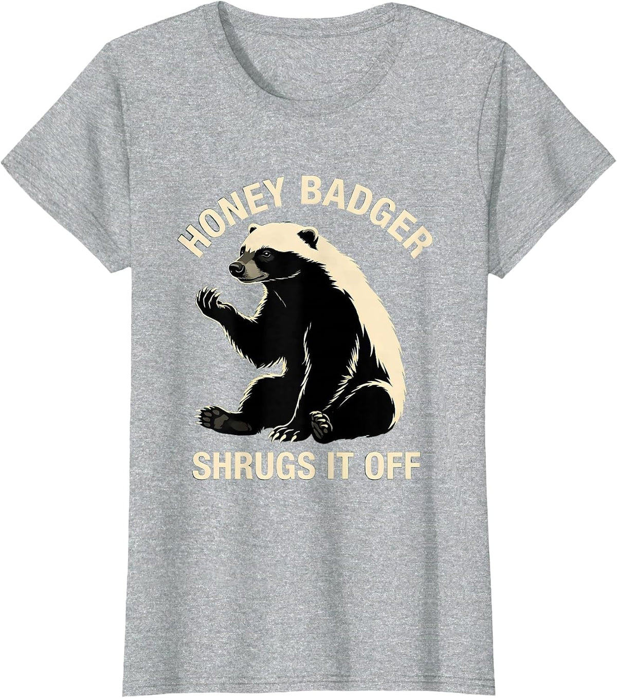 Women's Honey Badger Shrugs It Off Funny Animal Lover Meme Humor T-Shirt - Heather Grey