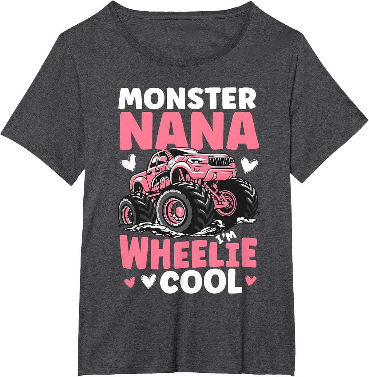 Monster Nana Wheelie Cool Monster Truck Nana Grandma T-Shirt - Dark Heather Grey