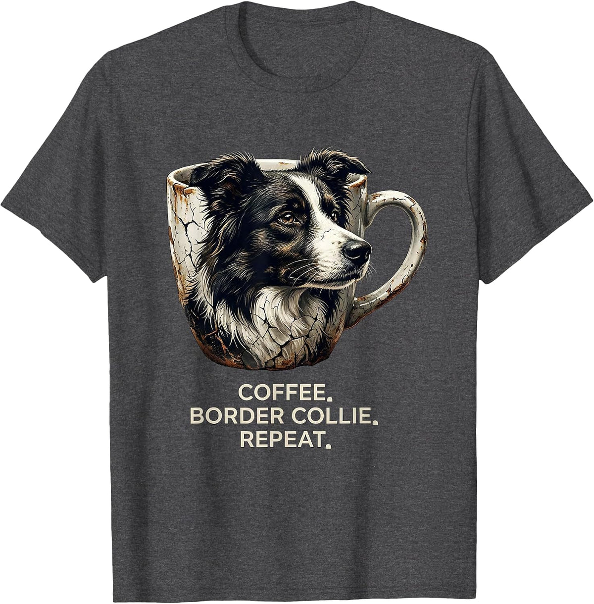 Coffee. Border Collie. Repeat. Funny Dog Owner Coffee Lover T-Shirt - Dark Heather Grey