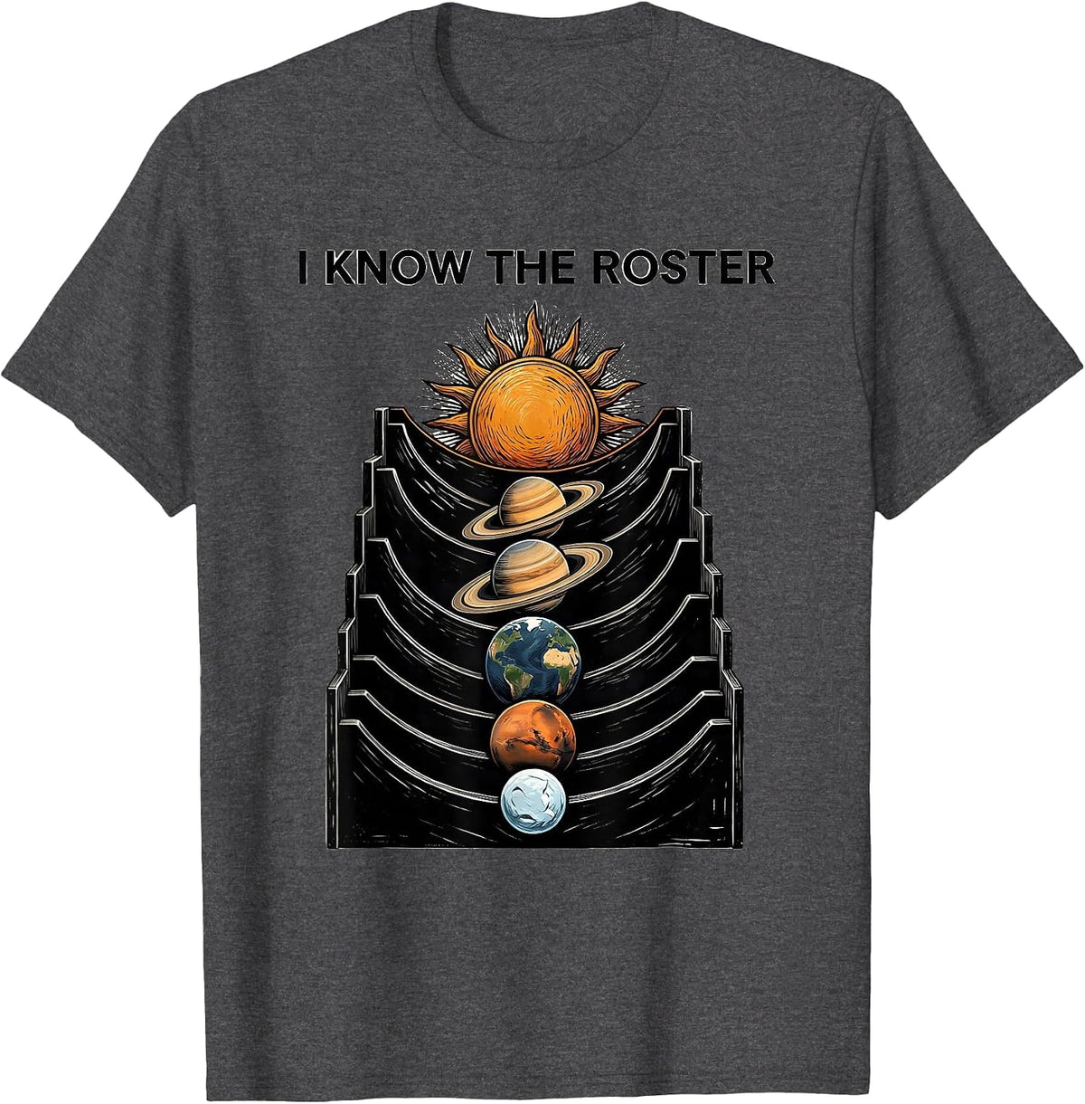 Men's I Know The Roster Funny Solar System Planets Space Science T-Shirt - Dark Heather Grey