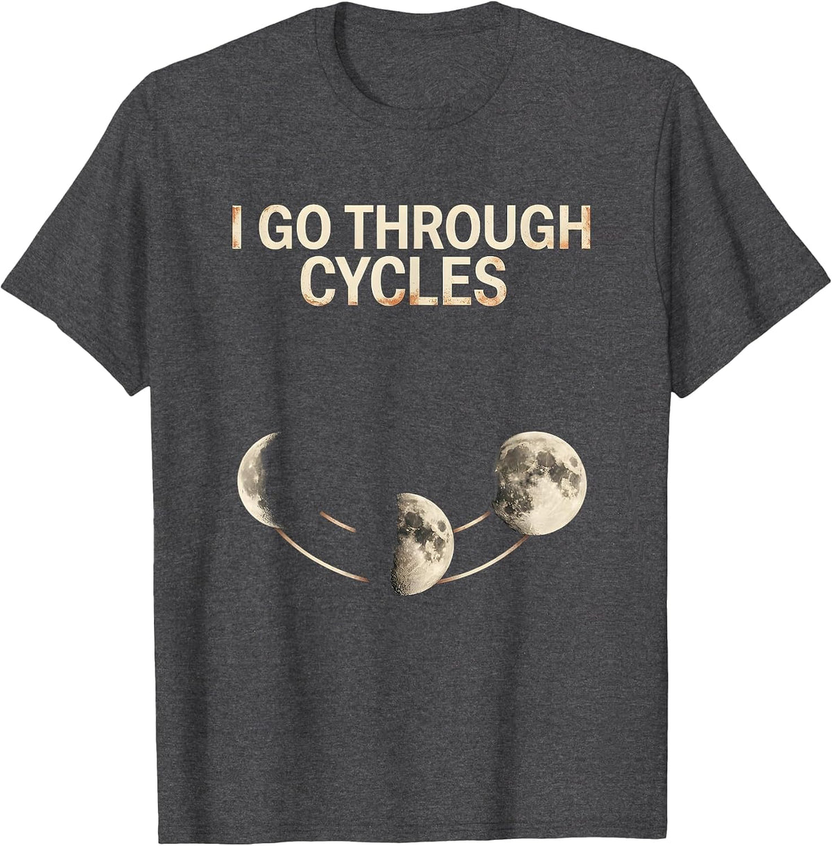 I Go Through Cycles Distressed Moon Phase Astronomy Boho T-Shirt - Dark Heather Grey